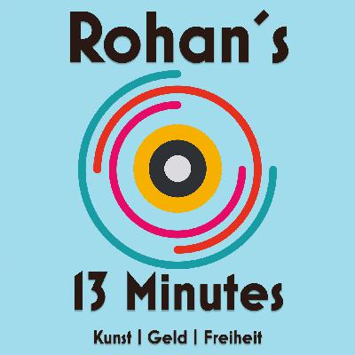 Trailer – Rohan´s 13 Minutes - Kunst | Geld | Freiheit Trailer – Rohan´s 13 Minutes - Kunst | Geld | Freiheit