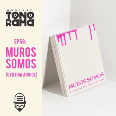 Tonorama Podcast EP58: Muros Somos Tonorama Podcast EP58: Muros Somos