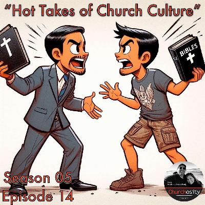 "Hot Takes of Church Culture"