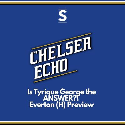Is Tyrique George the ANSWER?! | Chelsea vs Everton Preview (Feat. Oz Talks Football)