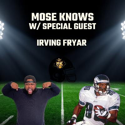 Mose Knows Podcast w/ Special Guest Irving Fryar Mose Knows Podcast w/ Special Guest Irving Fryar