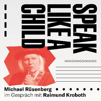Speak Like A Child: Raimund Kroboth Speak Like A Child: Raimund Kroboth