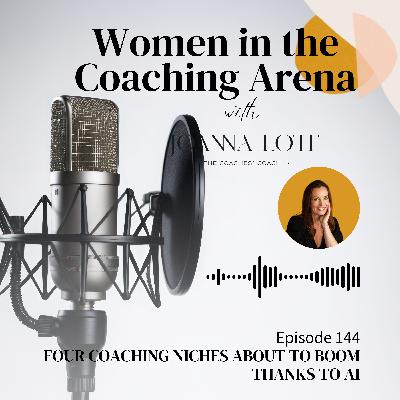 144 | Four Coaching Niches About to Boom Thanks to AI