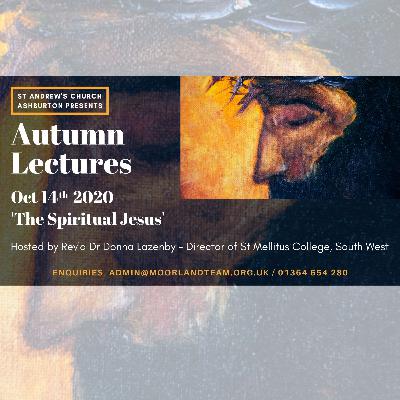 Autumn Lectures #1 - 'The Spiritual Jesus', hosted by Rev'd Dr Donna Lazenby