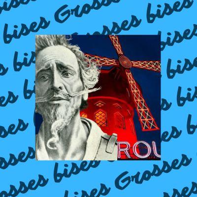 50 Don Quichotte au Moulin Rouge 50 Don Quichotte au Moulin Rouge