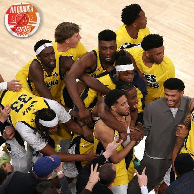Na Quadra #249 - Virada dos Pacers foi a mais alucinante da história da NBA? O Thunder já está na final?