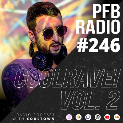 PFB Radio #246 (COOLRAVE! VOL. 2) PFB Radio #246 (COOLRAVE! VOL. 2)