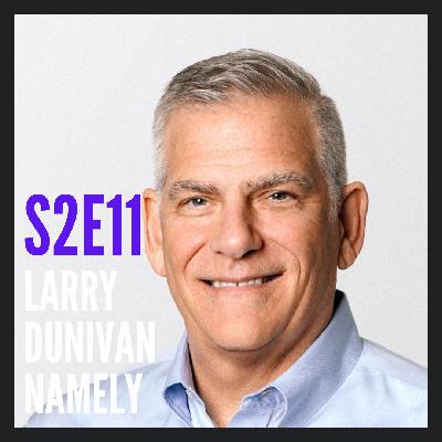 S2E11: The One with Larry Dunivan of Namely S2E11: The One with Larry Dunivan of Namely