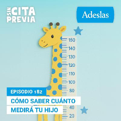 182 Cómo saber cuánto medirá tu hijo