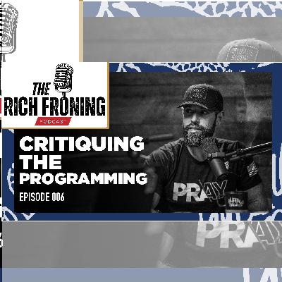 Critiquing The Programming // The Rich Froning Podcast 006 Critiquing The Programming // The Rich Froning Podcast 006