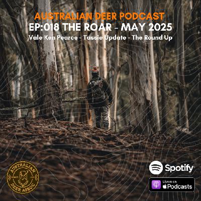 Ep:018 The Roar: May 2025