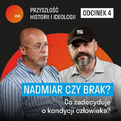 Nadmiar, czy brak? Co zadecyduje o kondycji człowieka? | prf. Andrzej Leder