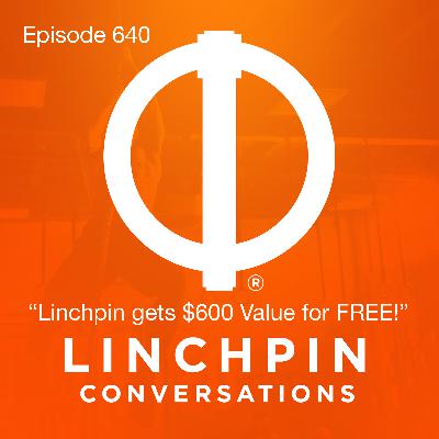 Linchpin gets $600 Value for FREE!