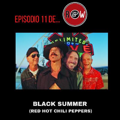11. Black Summer - Red Hot Chili Peppers: significado y letra traducida 11. Black Summer - Red Hot Chili Peppers: significado y letra traducida