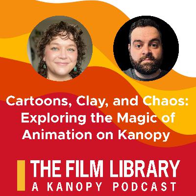 Cartoons, Clay, and Chaos: Exploring the Magic of Animation on Kanopy