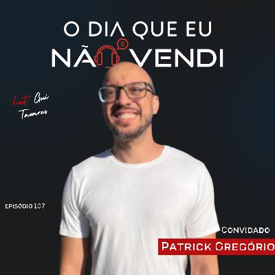 #EP 107 - Patrick Gregório #EP 107 - Patrick Gregório