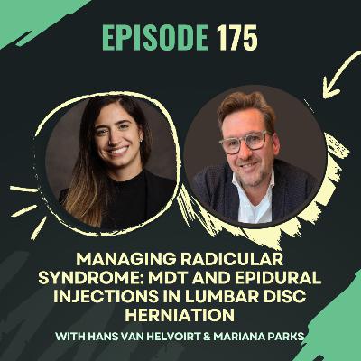 Ep 175 - Managing Radicular Syndrome: MDT and Epidural Injections in Lumbar Disc Herniation with Hans van Helvoirt