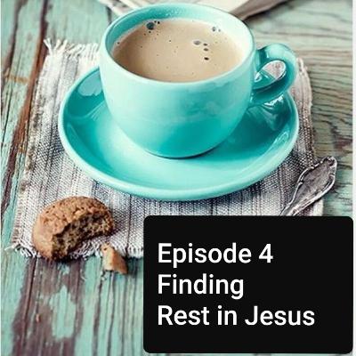 Finding Rest in Jesus