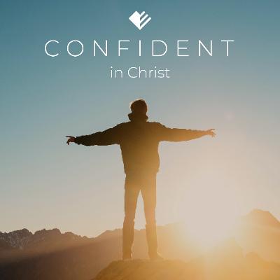 Confident in Christ / Advent Confident in Christ / Advent