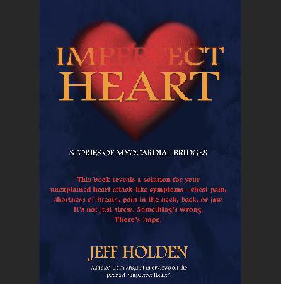 FINALLY… A BOOK! THE BOOK! MY BOOK – Proves Myocardial Bridges Cause Heart Attacks.