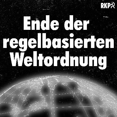 Das Ende der "regelbasierten Weltordnung"