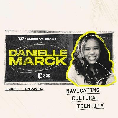 82. "Navigating Cultural Identity" with Danielle Marck