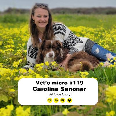 Épisode #119 - Caroline Sanoner : Vet Side Story