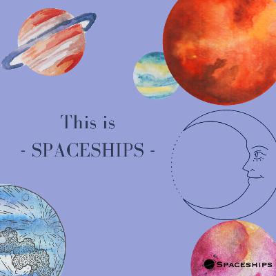 This is SPACESHIPS
