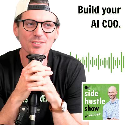 738: How to Build and Train Your 24/7 AI COO 738: How to Build and Train Your 24/7 AI COO