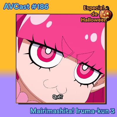 AniVacilo Cast #186 - Iruma e o festival da colheita (HAlLOWEEN) AniVacilo Cast #186 - Iruma e o festival da colheita (HAlLOWEEN)