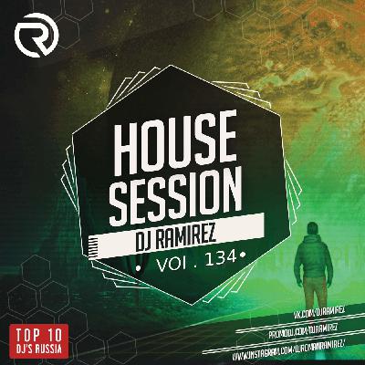 DJ Ramirez - House Session Vol.134 #134