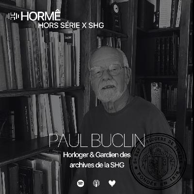 HORMÊ - HORS SÉRIE SHG - PAUL BUCLIN - Gardien des archives de la Société des Horlogers de Genève