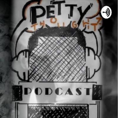 #ThePettyThoughtzPodcast Season 2 Episode 4 "SuperBowl Sunday"