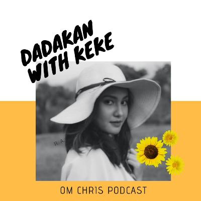 DADAKAN WITH KEKE