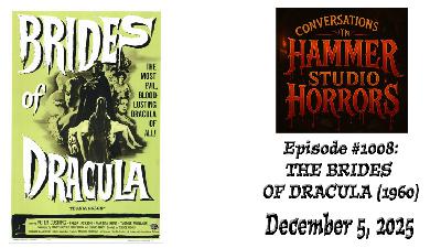 Episode #1008 - "The Brides of Dracula" Episode #1008 - "The Brides of Dracula"