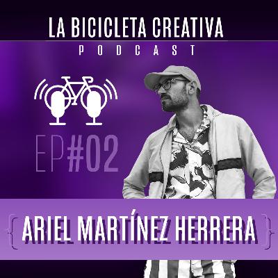 🟣 LA BICICLETA CREATIVA // Ep 02 - Ariel Martínez Herrera / "Obstáculos" 🟣 LA BICICLETA CREATIVA // Ep 02 - Ariel Martínez Herrera / "Obstáculos"