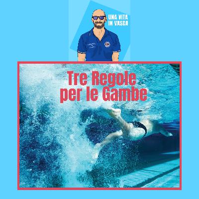 Parte #2 - Tre Regole per le Gambe