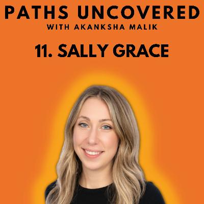 Ep 11 - Sally Grace Ep 11 - Sally Grace