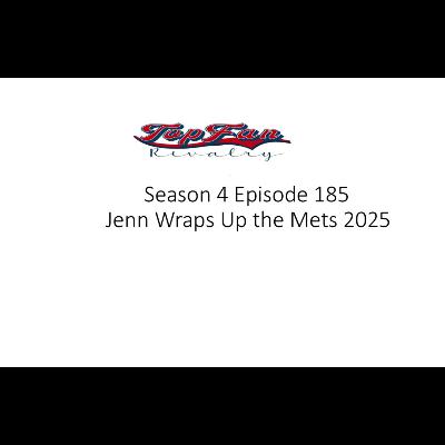 Season 4 Episode 185: Jenn Wraps Up the Mets 2025
