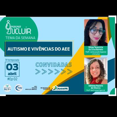 AUTISMO E VIVÊNCIAS DO AEE