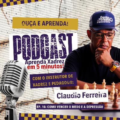 Podcast 16. Como vencer o medo e a depressão