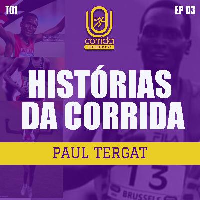 #68 | EP 03 - Paul Tergat: O Gigante das Longas Distâncias #68 | EP 03 - Paul Tergat: O Gigante das Longas Distâncias