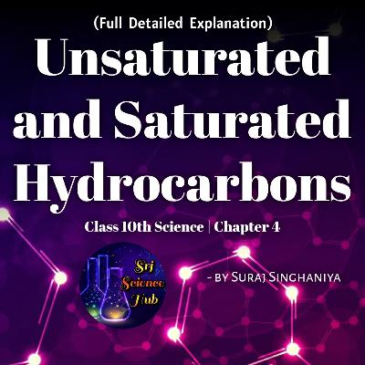 Class 10th | Chap 4:- SATURATED & UNSATURATED HYDROCARBONS | Srj Science Hub