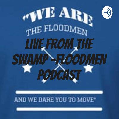 Floodmen Podcast - Ep. 39 - "Living Legends" Floodmen Podcast - Ep. 39 - "Living Legends"