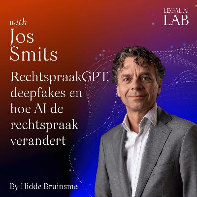 Jos Smits - RechtspraakGPT, deepfakes en hoe AI de rechtspraak fundamenteel gaat veranderen