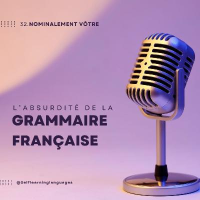32. Nominalement vôtre 32. Nominalement vôtre