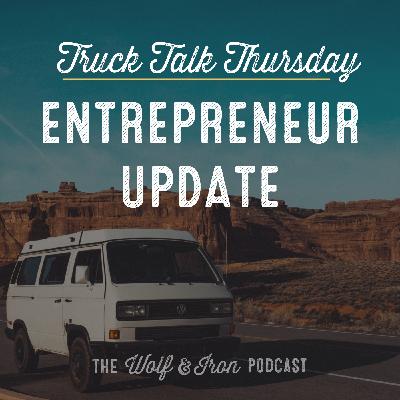 Entrepreneur Update // TRUCK TALK THURSDAY