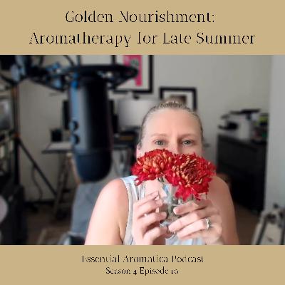 Golden Nourishment: Aromatherapy for Late Summer