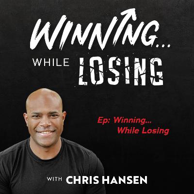 Winning... While Losing Winning... While Losing