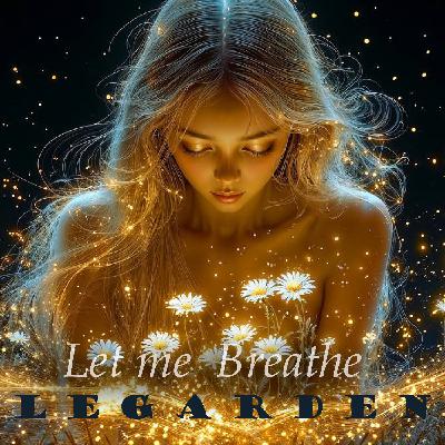 Legarden - Let me Breathe Legarden - Let me Breathe